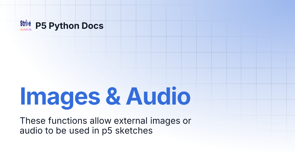 Images & Audio | P5 Python Docs