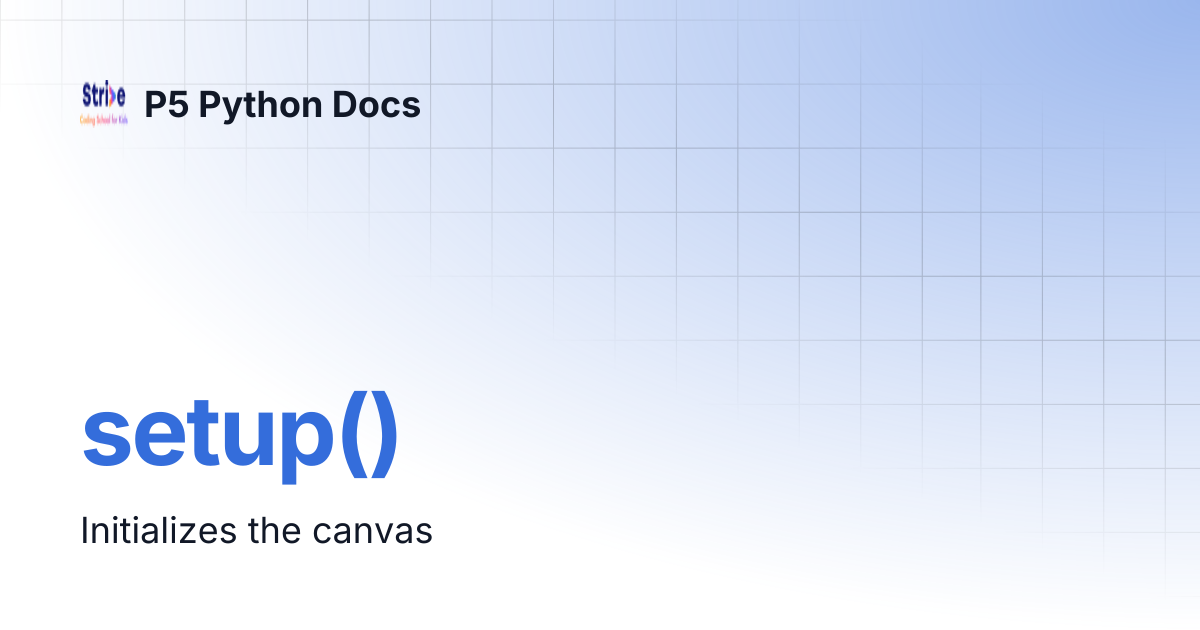 setup() | P5 Python Docs